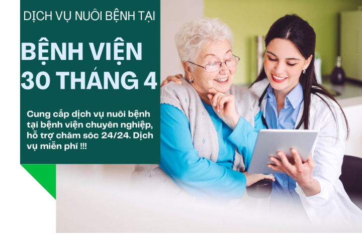 Dịch Vụ Nuôi Bệnh Tại Bệnh Viện 30 Tháng 4 | Hoàn Mỹ