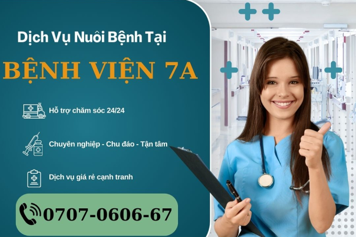 Dịch Vụ Nuôi Bệnh Tại Bệnh Viện 7A | Hoàn Mỹ