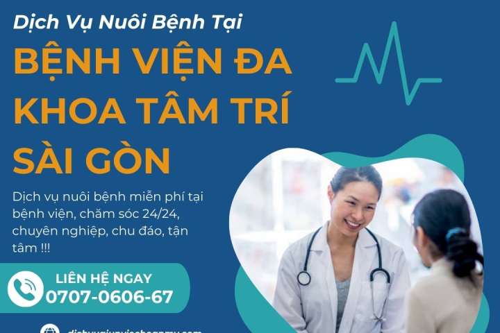 Dịch Vụ Nuôi Bệnh Tại Bệnh Viện Đa Khoa Tâm Trí Sài Gòn | Hoàn Mỹ