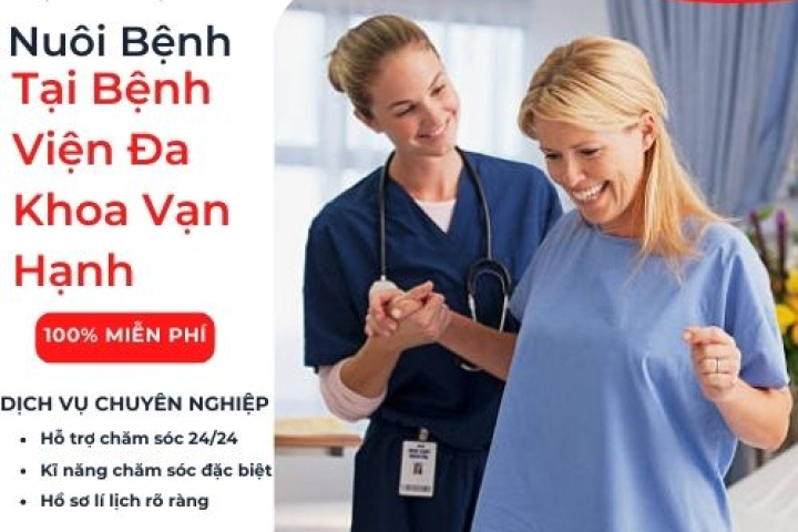 Dịch Vụ Nuôi Bệnh Tại Bệnh Viện Đa Khoa Vạn Hạnh | Hoàn Mỹ