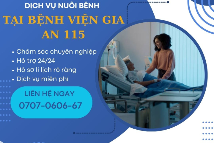Dịch Vụ Nuôi Bệnh Miễn Phí Tại Bệnh Viện Gia An 115 | Hoàn Mỹ
