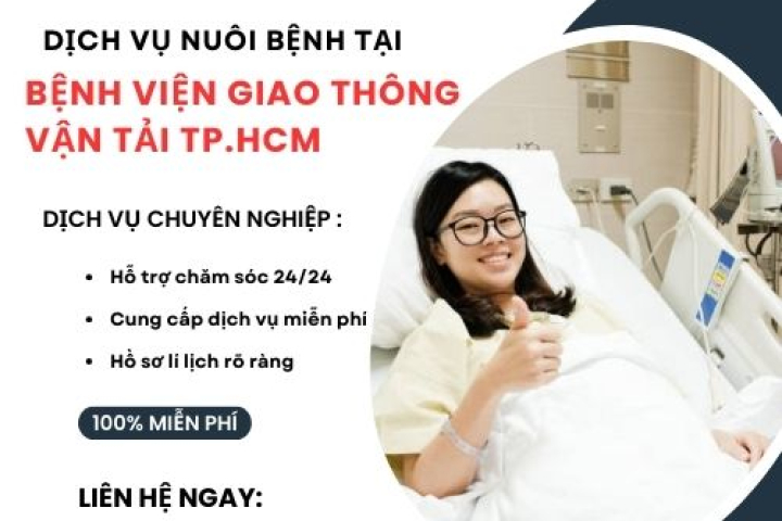 Dịch Vụ Nuôi Bệnh Tại Bệnh Viện Giao Thông Vận Tải TPHCM | Hoàn Mỹ