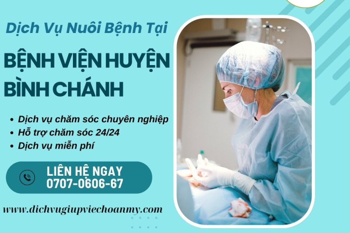 Dịch Vụ Nuôi Bệnh Tại Bệnh Viện Huyện Bình Chánh | Hoàn Mỹ