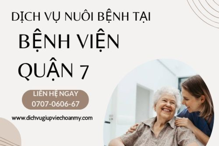 Dịch Vụ Nuôi Bệnh Tại Bệnh Viện Quận 7 | Hoàn Mỹ