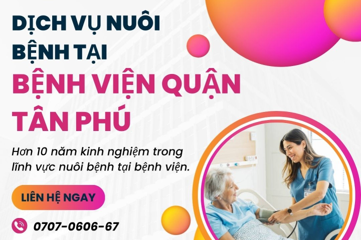 Dịch Vụ Nuôi Bệnh Tại Bệnh Viện Quận Tân Phú | Hoàn Mỹ