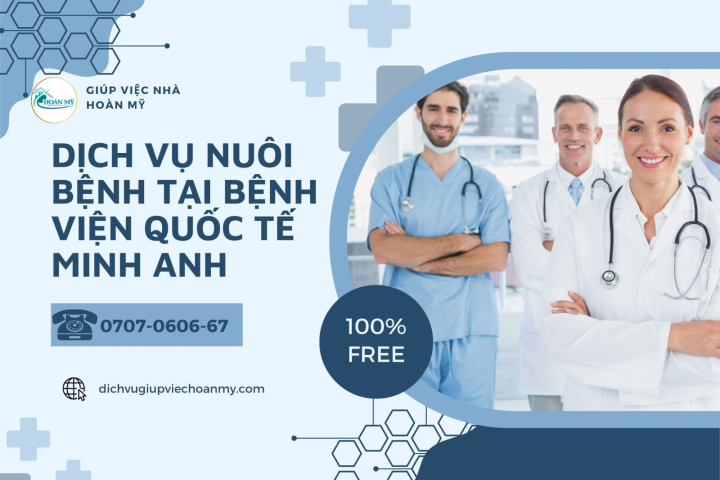 Dịch Vụ Nuôi Bệnh Tại Bệnh Viện Quốc Tế Minh Anh | Hoàn Mỹ