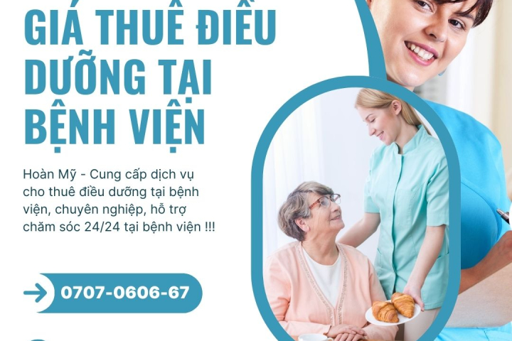 Giá Thuê Điều Dưỡng Chăm Sóc Người Bệnh Tại Bệnh Viện | Hoàn Mỹ