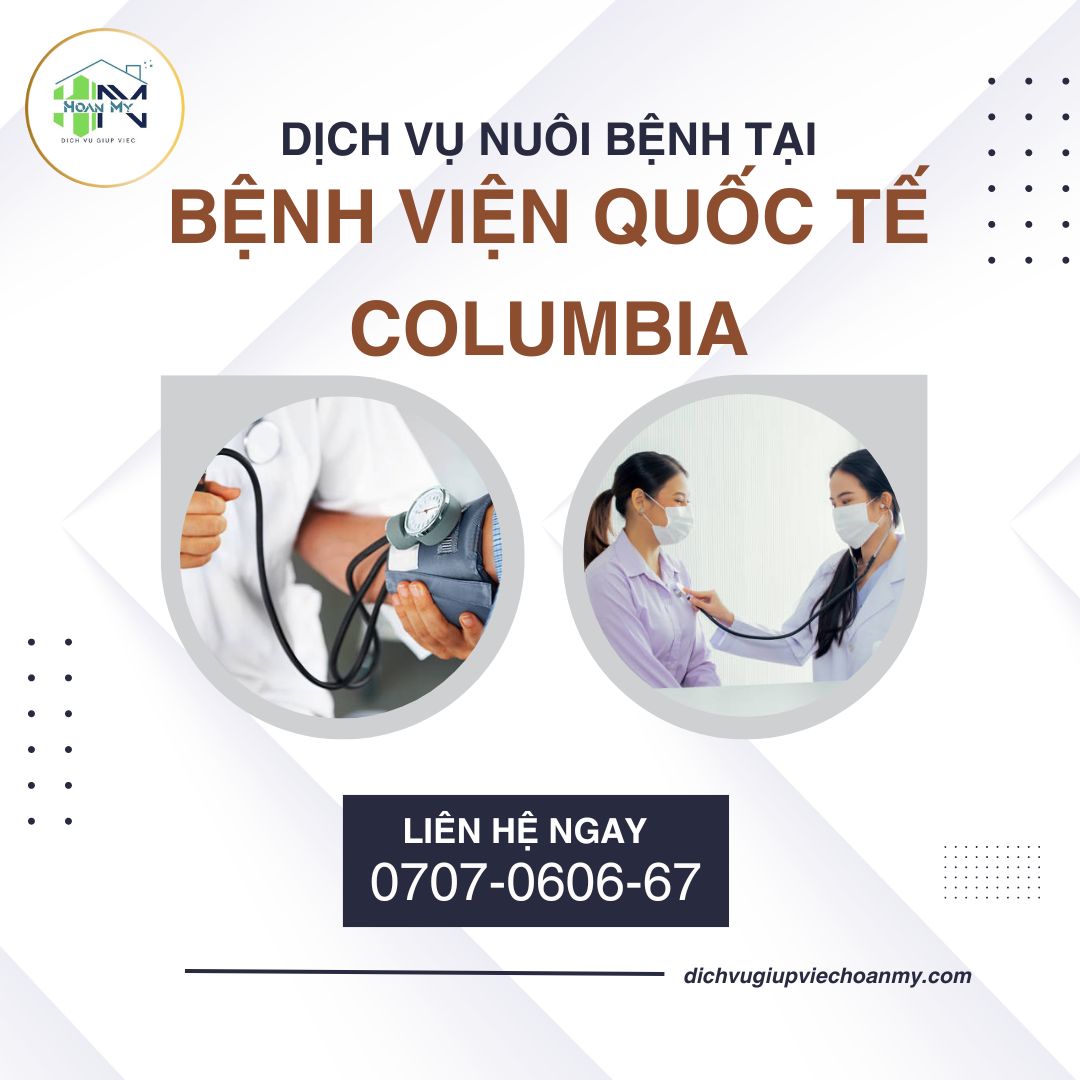 dich-vu-nuoi-benh-tai-benh-vien-quoc-te-columbia-Giup-Viec-Hoan-My