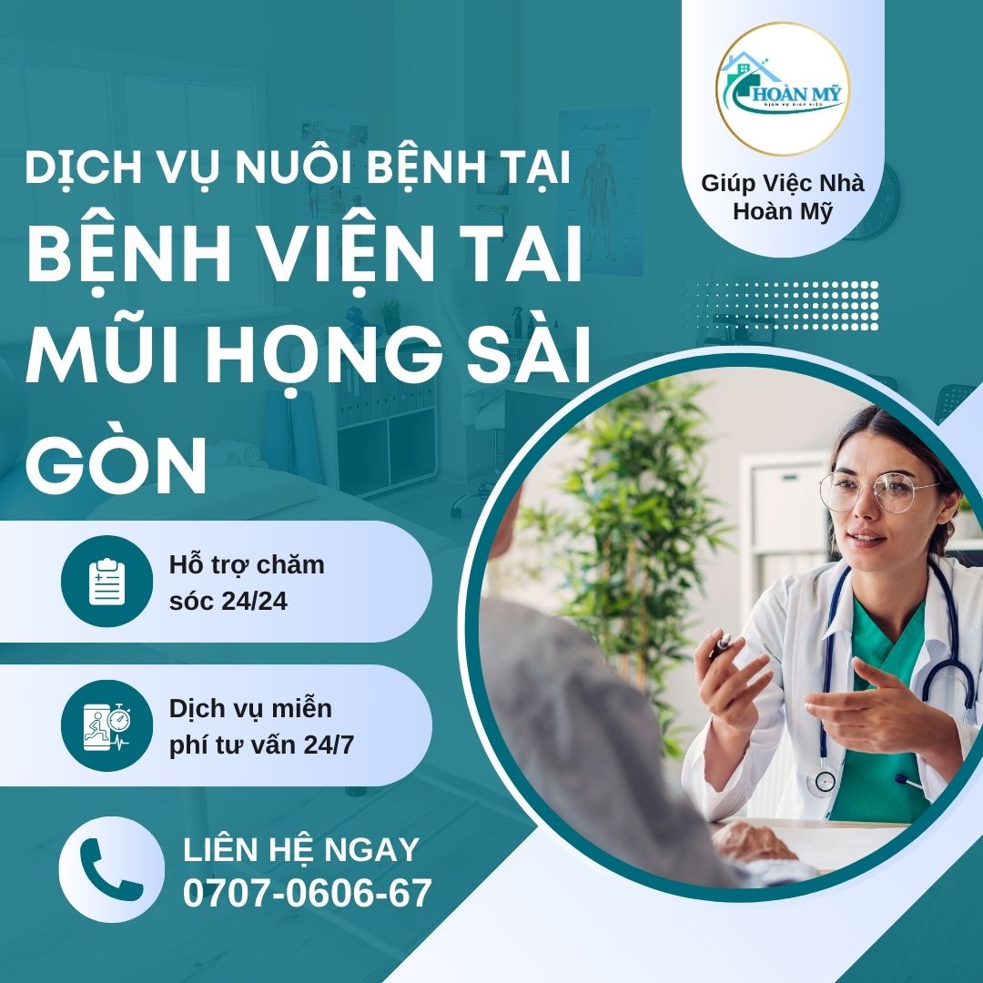 dich-vu-nuoi-benh-tai-benh-vien-tai-mui-hong-sai-gon-Giup-Viec-Hoan-My